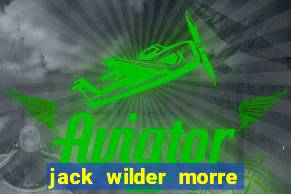 jack wilder morre em truque de mestre